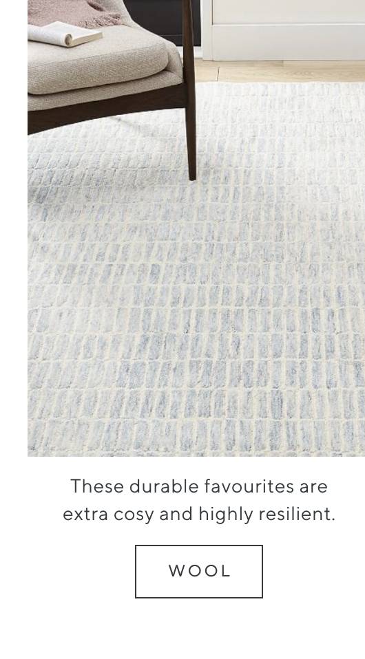 These durable favourites are extra cosy and highly resilient. Shop wool.